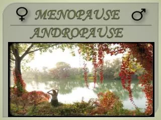 M ENOPAUSE ANDROPAUSE