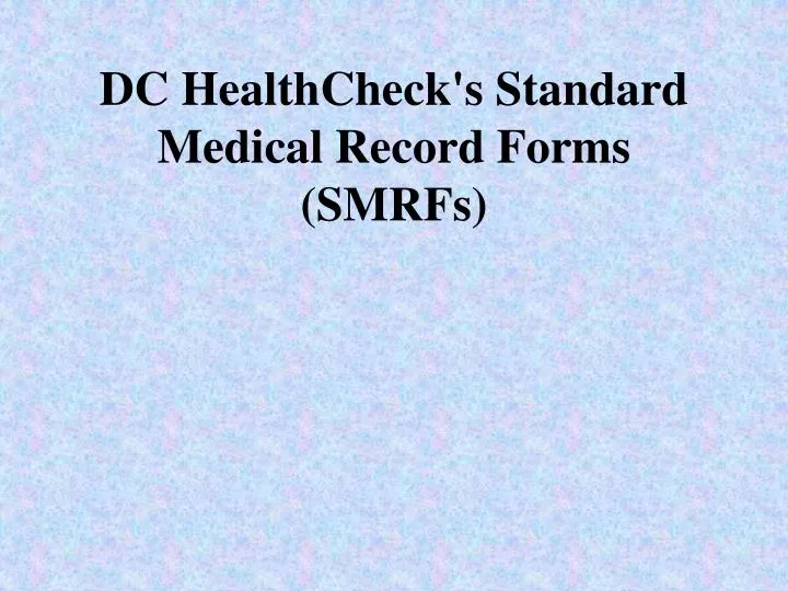 dc healthcheck s standard medical record forms smrfs