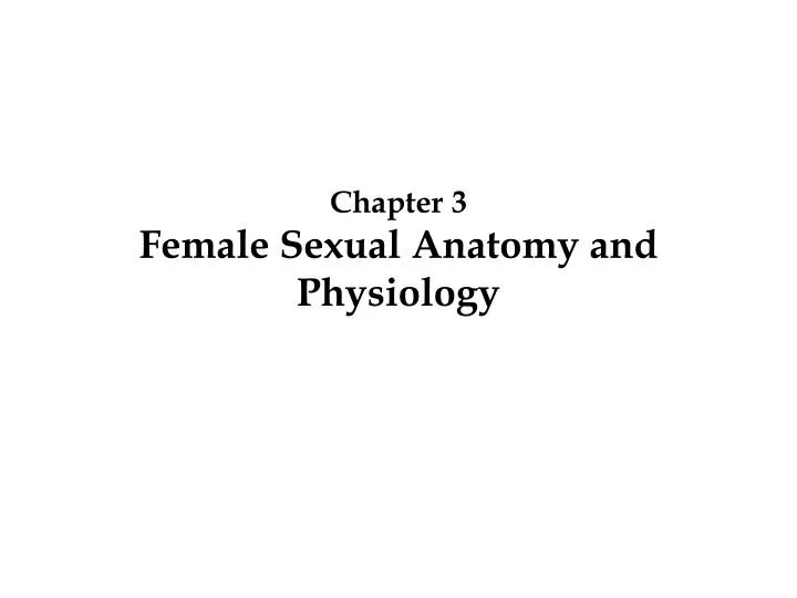 chapter 3 female sexual anatomy and physiology