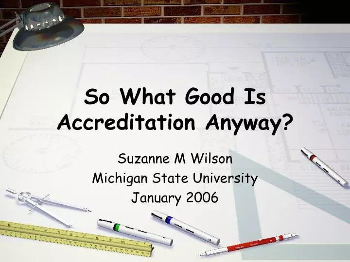 so what good is accreditation anyway