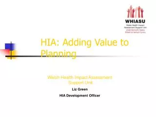 HIA: Adding Value to 			Planning