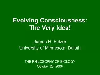 Evolving Consciousness: The Very Idea!