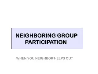 NEIGHBORING GROUP PARTICIPATION