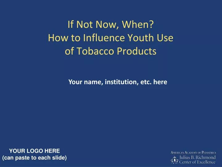 if not now when how to influence youth use of tobacco products
