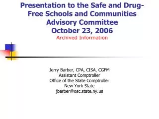 Presentation to the Safe and Drug-Free Schools and Communities Advisory Committee October 23, 2006 Archived Information