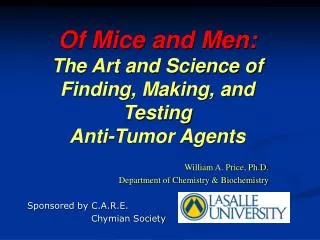 of mice and men the art and science of finding making and testing anti tumor agents