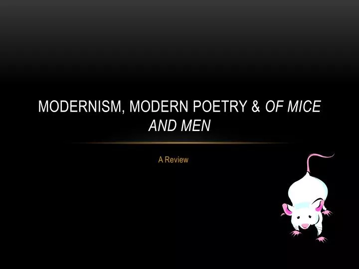 modernism modern poetry of mice and men