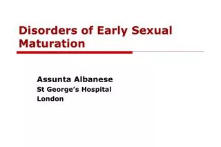 Disorders of Early Sexual Maturation