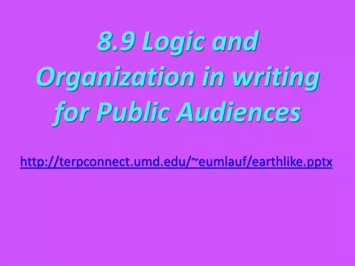 8 9 logic and organization in writing for public audiences