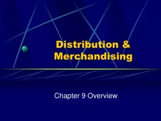 Distribution &amp; Merchandising