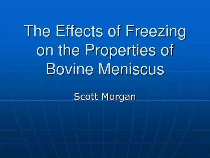 the effects of freezing on the properties of bovine meniscus