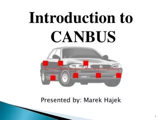 Introduction to CANBUS Presented by: Marek Hajek