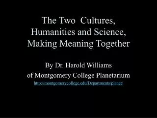 The Two Cultures, Humanities and Science, Making Meaning Together