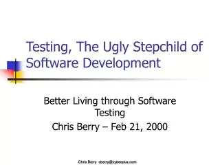 Testing, The Ugly Stepchild of Software Development