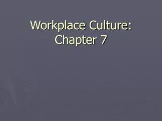 Workplace Culture: Chapter 7