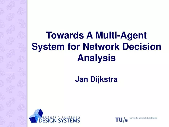 towards a multi agent system for network decision analysis jan dijkstra
