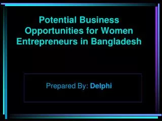 Potential Business Opportunities for Women Entrepreneurs in Bangladesh