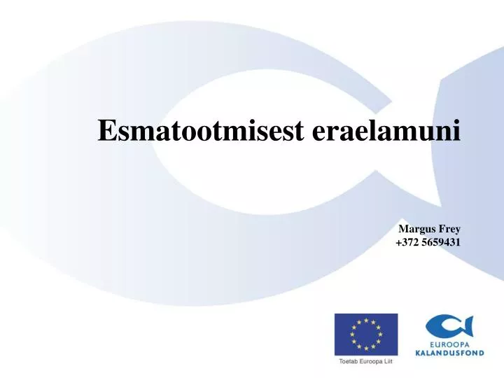 esmatootmisest eraelamuni margus frey 372 5659431