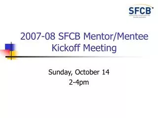 2007-08 SFCB Mentor/Mentee Kickoff Meeting