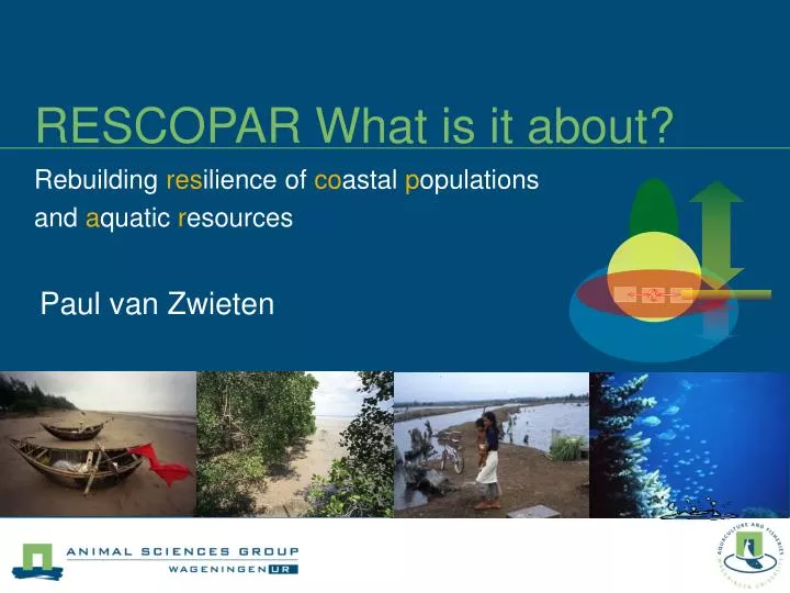 rescopar what is it about rebuilding res ilience of co astal p opulations and a quatic r esources