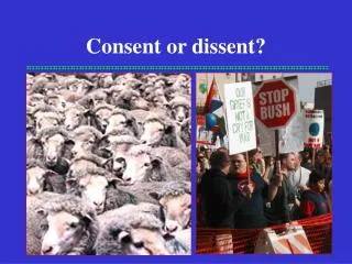 Consent or dissent?