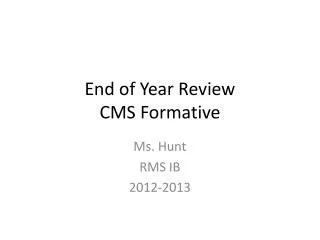 End of Year Review CMS Formative