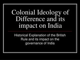 Colonial Ideology of Difference and its impact on India