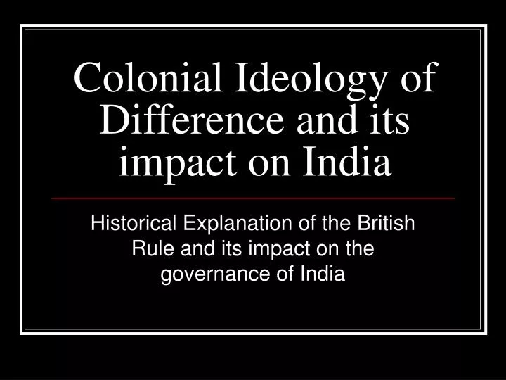 colonial ideology of difference and its impact on india