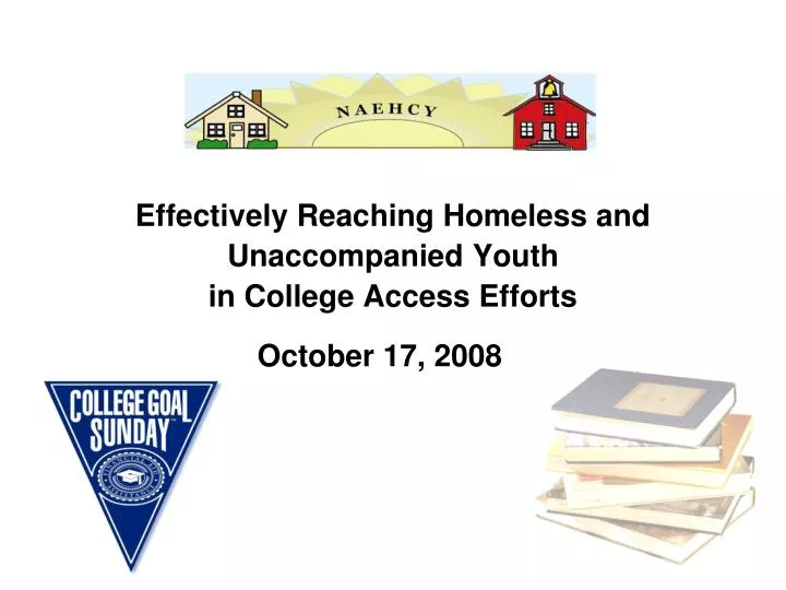 effectively reaching homeless and unaccompanied youth in college access efforts