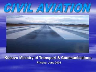 Kosovo Ministry of Transport &amp; Communications Pristina, June 2004