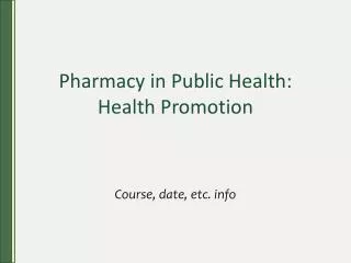 Pharmacy in Public Health: Health Promotion