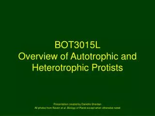 BOT3015L Overview of Autotrophic and Heterotrophic Protists