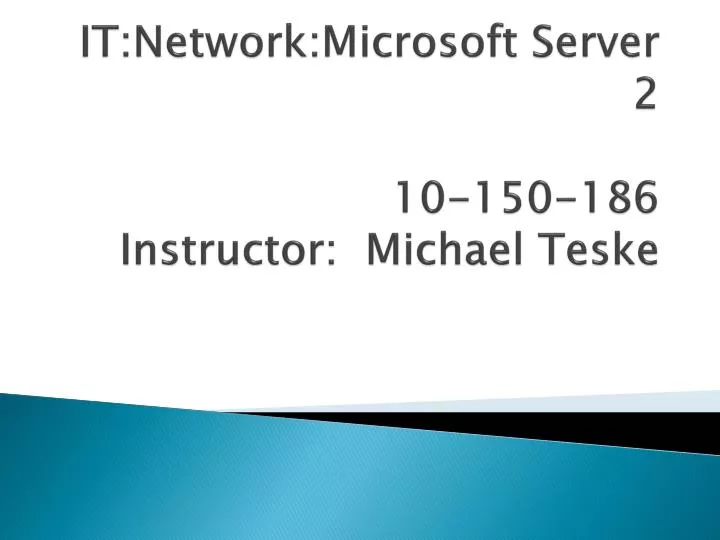 it network microsoft server 2 10 150 186 instructor michael teske