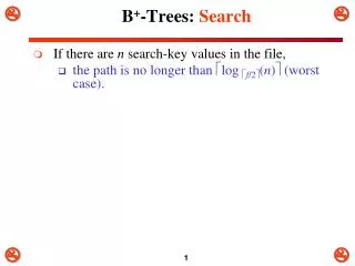 B + -Trees: Search