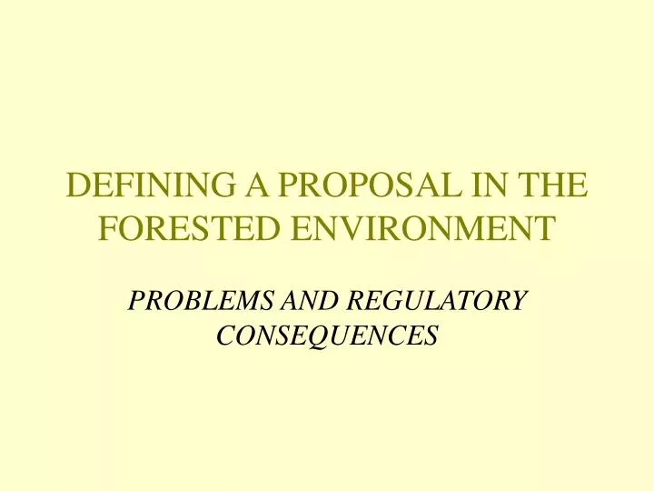 defining a proposal in the forested environment