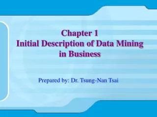 Chapter 1 Initial Description of Data Mining in Business