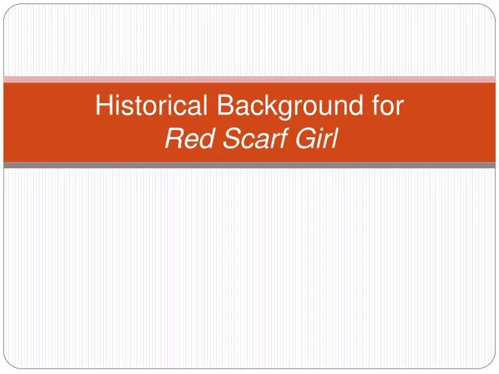 historical background for red scarf girl