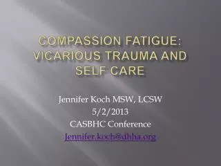 Compassion Fatigue: Vicarious Trauma and self care