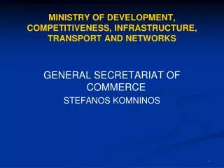 MINISTRY OF DEVELOPMENT, COMPETITIVENESS, INFRASTRUCTURE, TRANSPORT AND NETWORKS