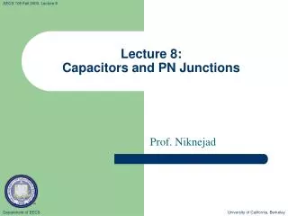 Lecture 8: Capacitors and PN Junctions