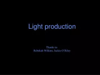 Light production