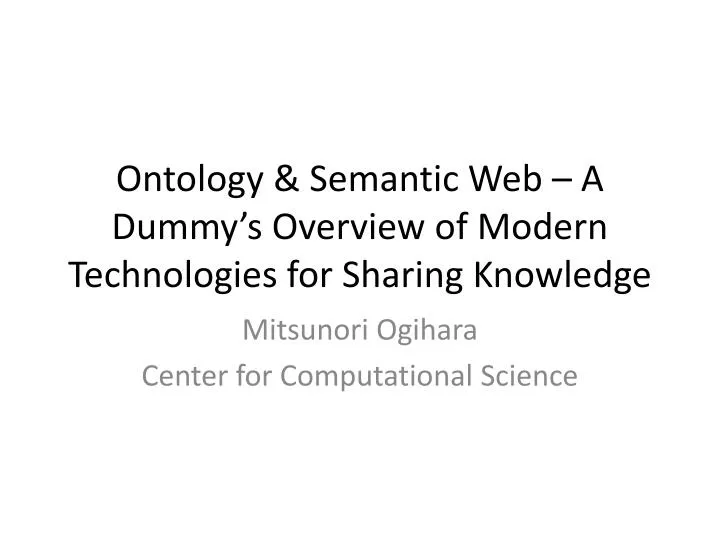 ontology semantic web a dummy s overview of modern technologies for sharing knowledge