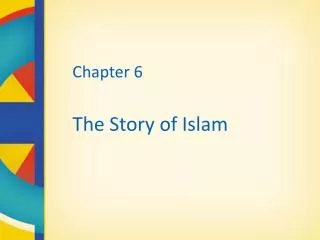 Chapter 6 The Story of Islam