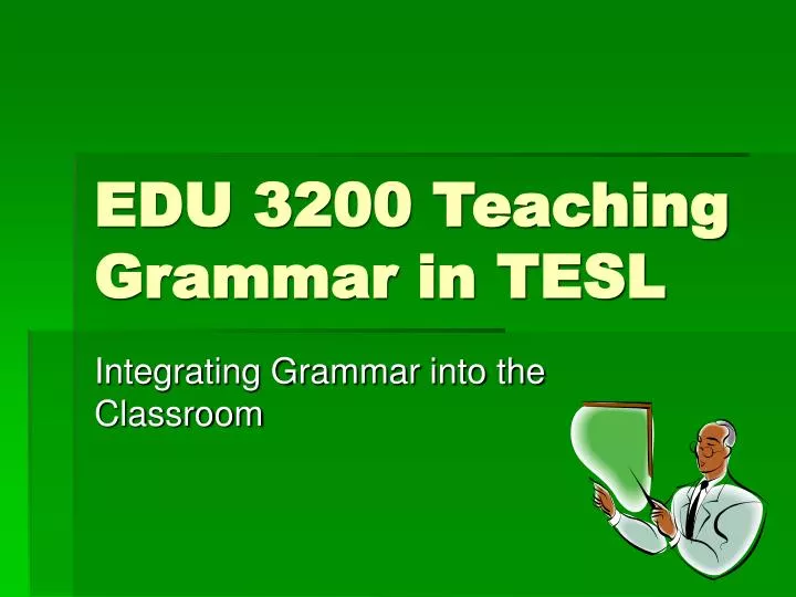 edu 3200 teaching grammar in tesl