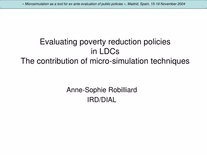 evaluating poverty reduction policies in ldcs the contribution of micro simulation techniques