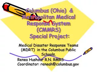 . Columbus (Ohio) &amp; Metropolitan Medical Response System (CMMRS) Special Project: