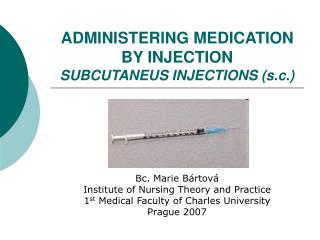 ADMINISTERING MEDICATION BY INJECTION SUBCUTANEUS INJECTIONS (s.c.)