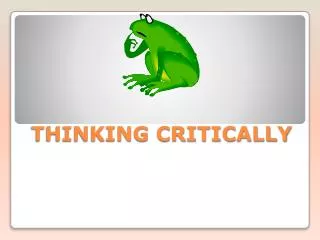 THINKING CRITICALLY