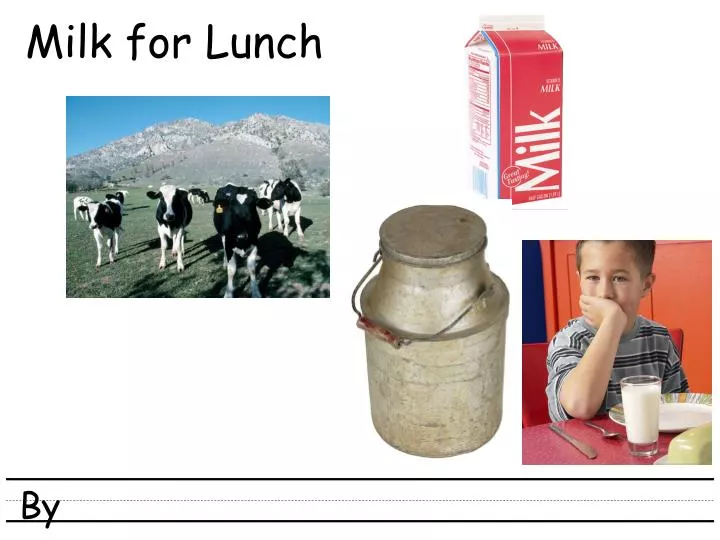 milk for lunch