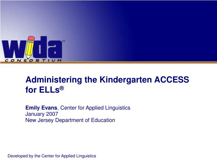 administering the kindergarten access for ells